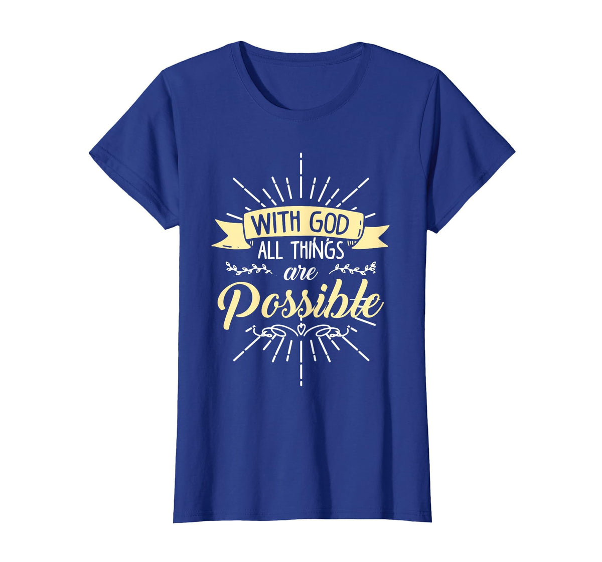 Religious Shirt, with God All Things are Possible T-Shirt