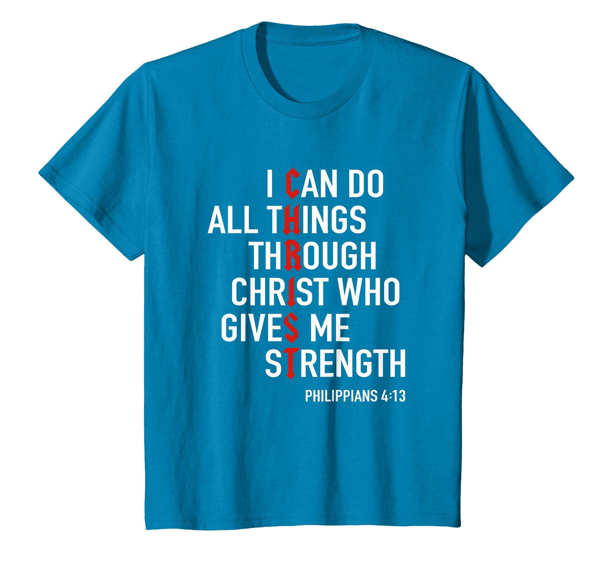 I Can Do All Things Through Christ God Christian Bible Verse T-Shirt