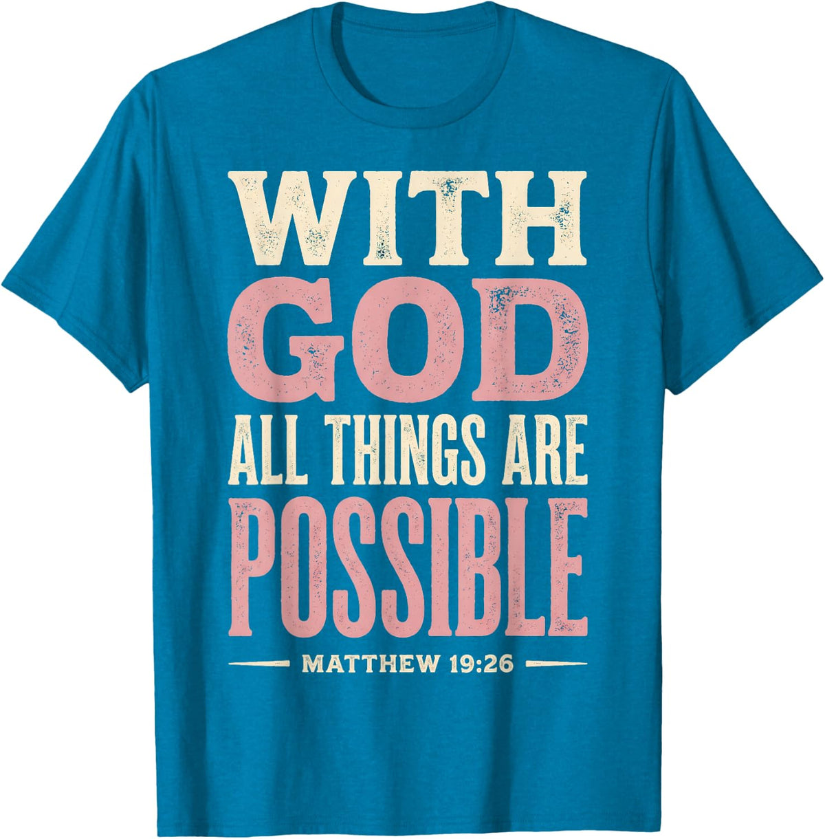 God All Things are Possible Matthew 19:26 Bible Verse T-Shirt