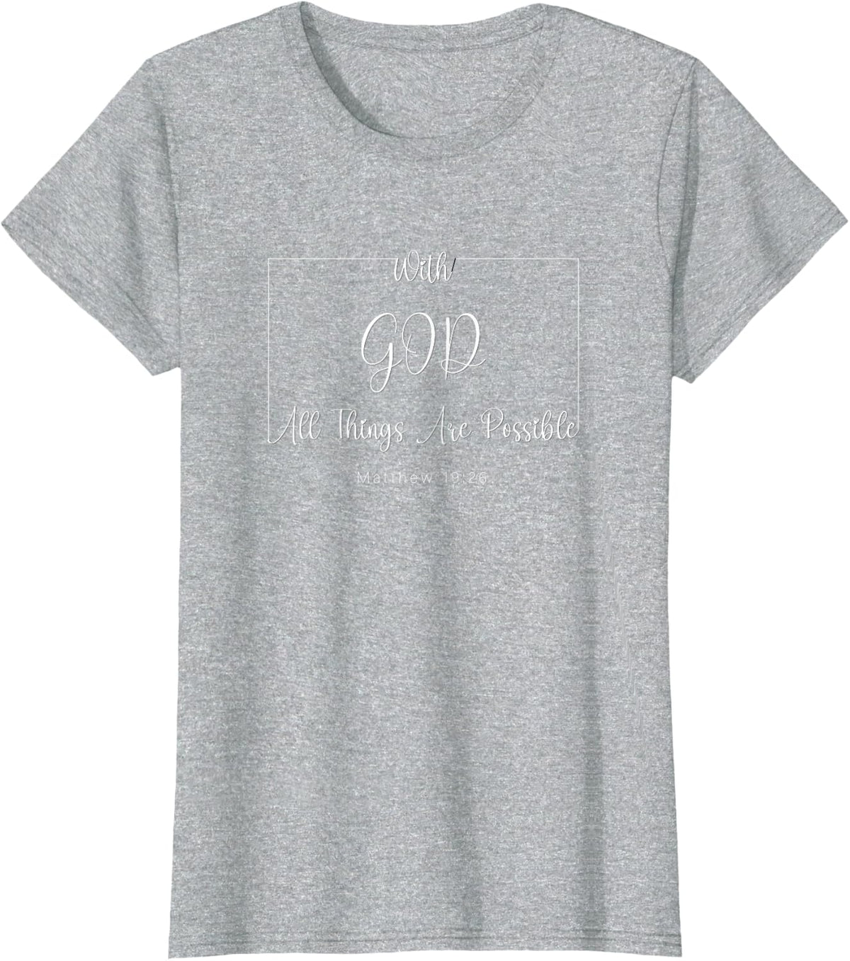 With God All Things Are Possible Matthew 19 26 T-Shirt