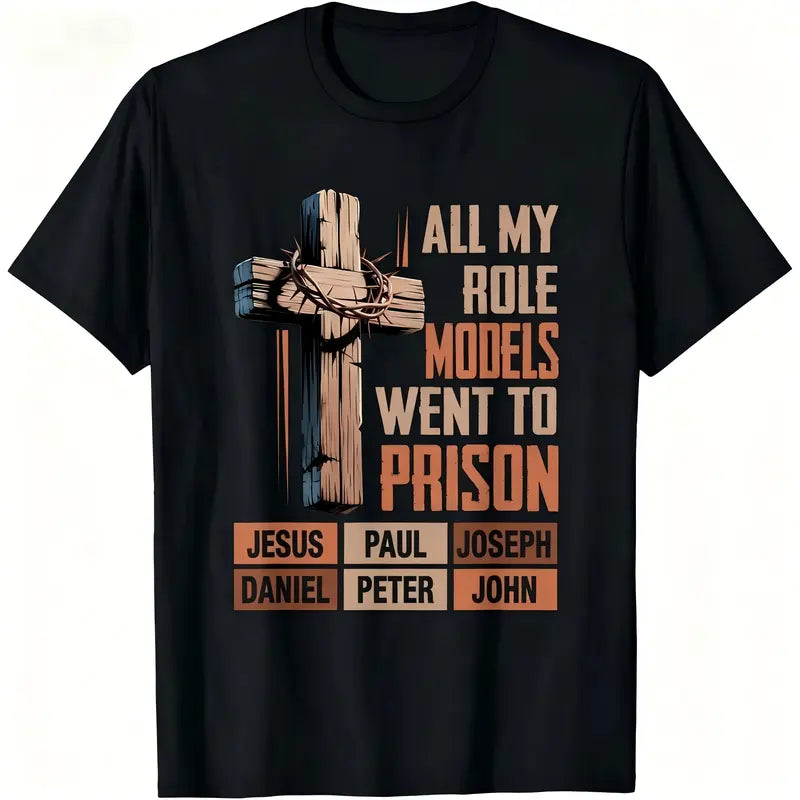 "All My Role Models Went To Prison" Christian Graphic T-Shirt for Men Women – Soft Breathable Cotton Crew Neck Short Sleeve, Wooden Thorn Cross Biblical Tee, Urban Faith Daily Top, Believer Gift, Machine Washable