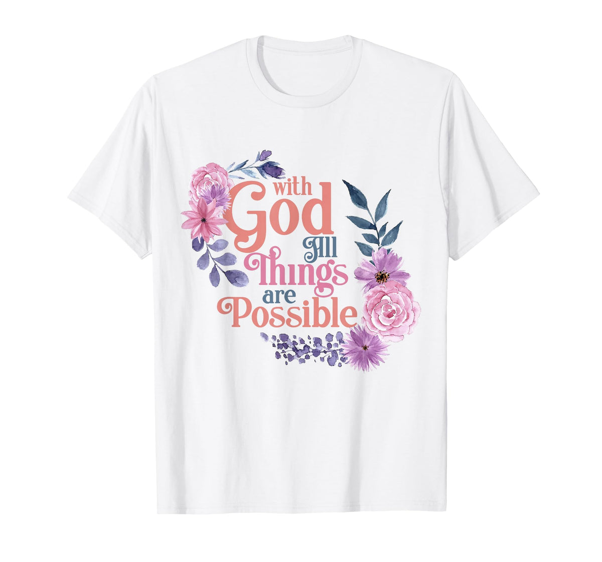 with God All Things are Possible Prayer Bible Verse T-Shirt
