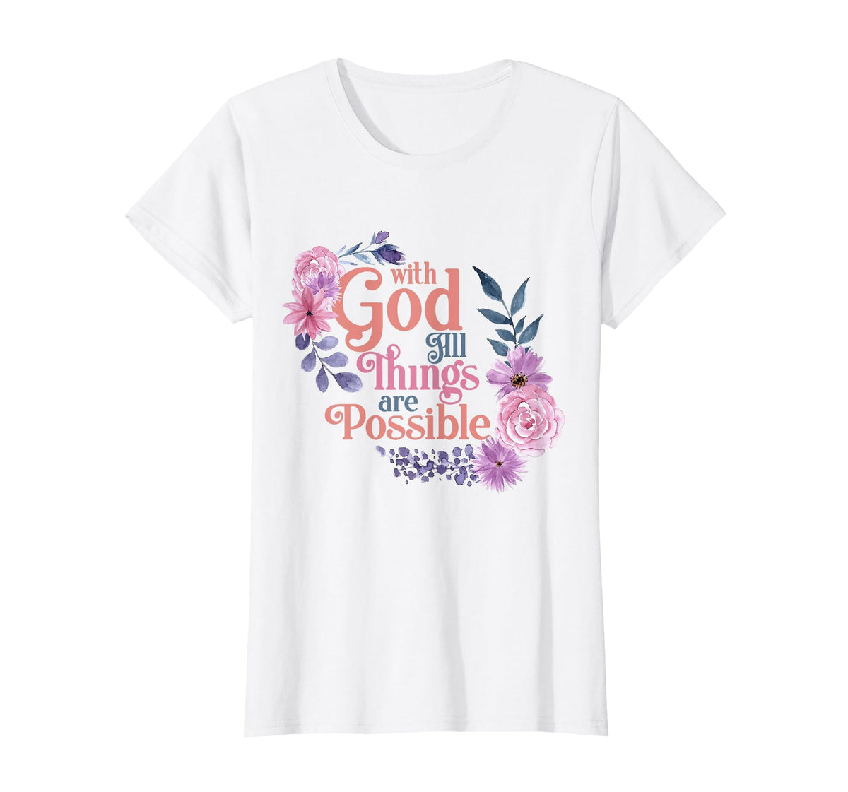 with God All Things are Possible Prayer Bible Verse T-Shirt