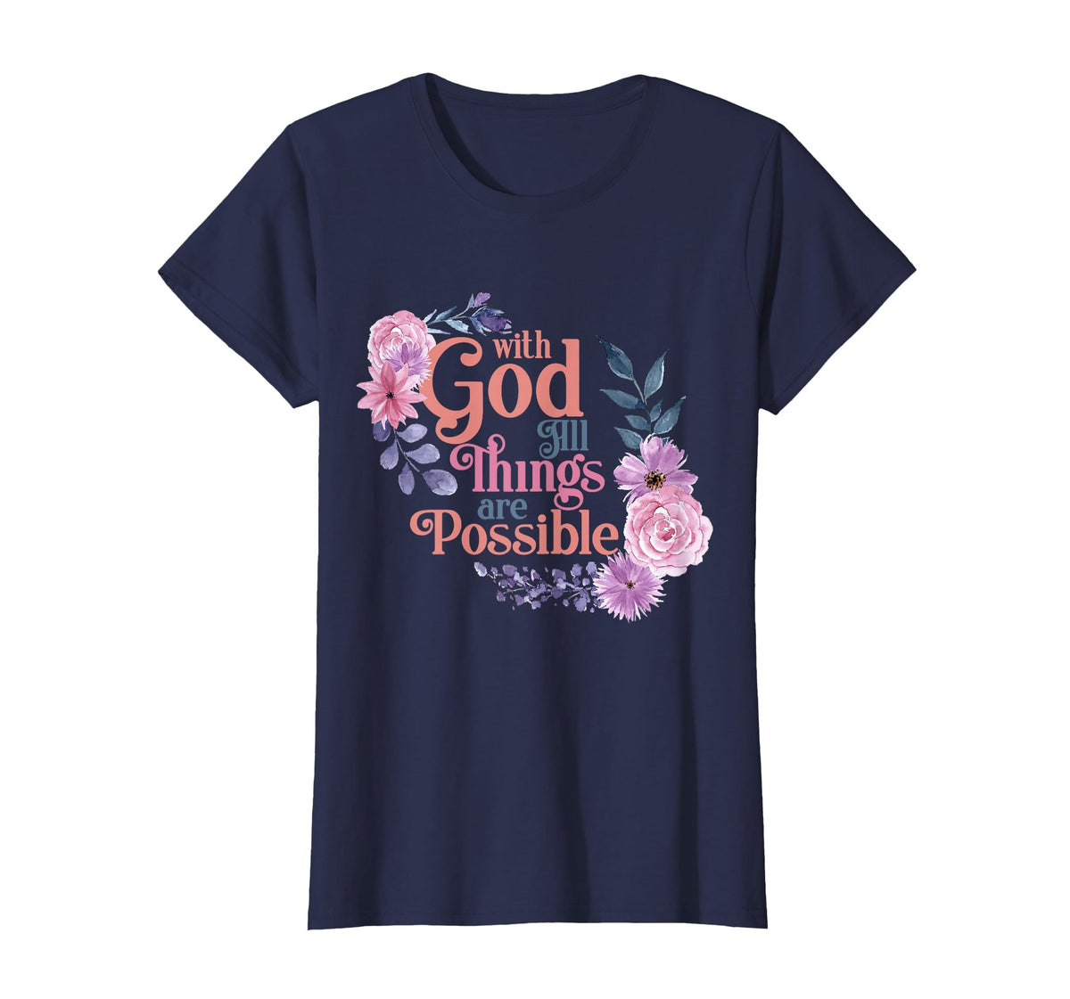 with God All Things are Possible Prayer Bible Verse T-Shirt