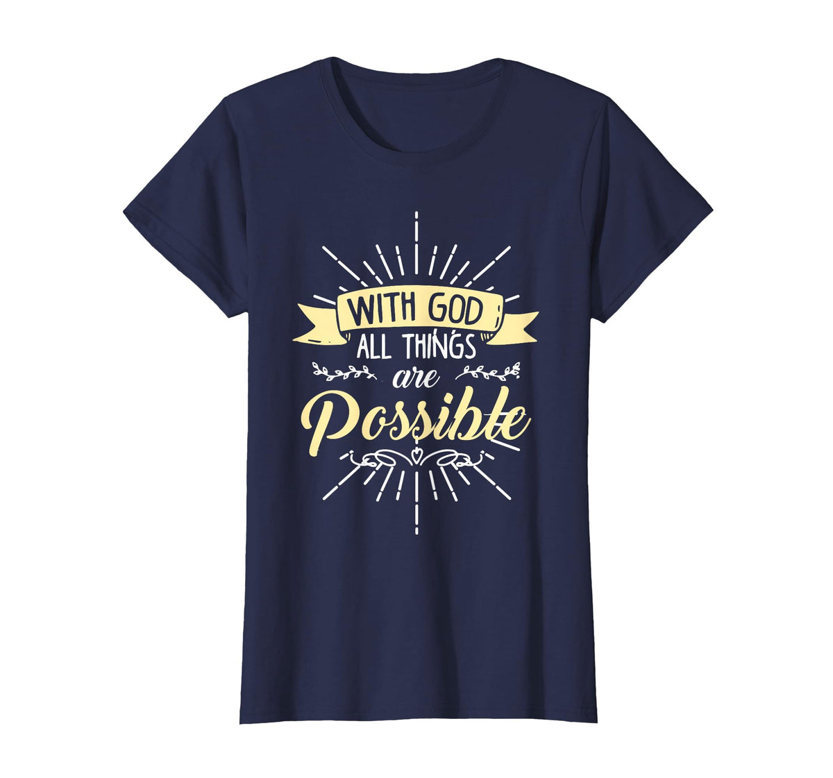 Religious Shirt, with God All Things are Possible T-Shirt