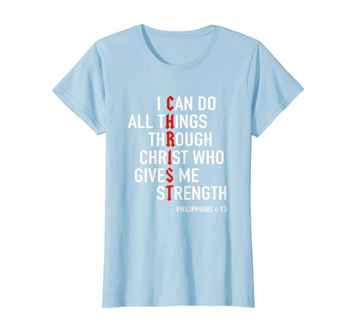 I Can Do All Things Through Christ God Christian Bible Verse T-Shirt