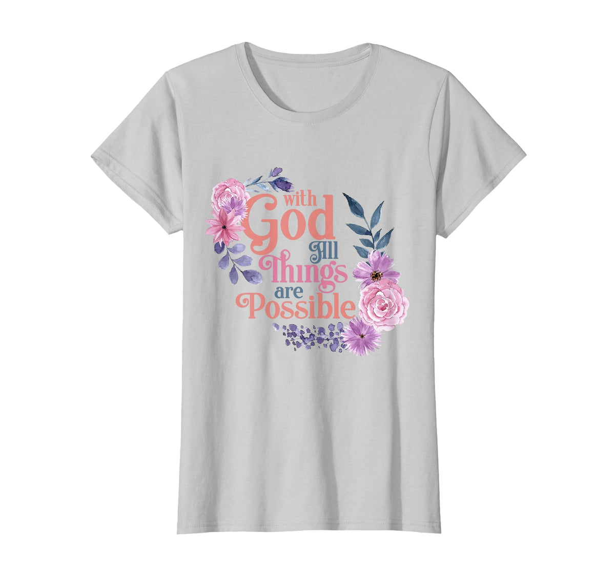 with God All Things are Possible Prayer Bible Verse T-Shirt