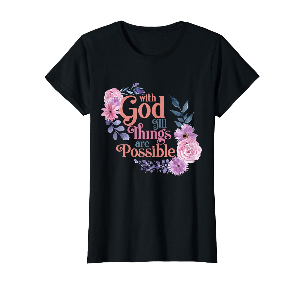 with God All Things are Possible Prayer Bible Verse T-Shirt