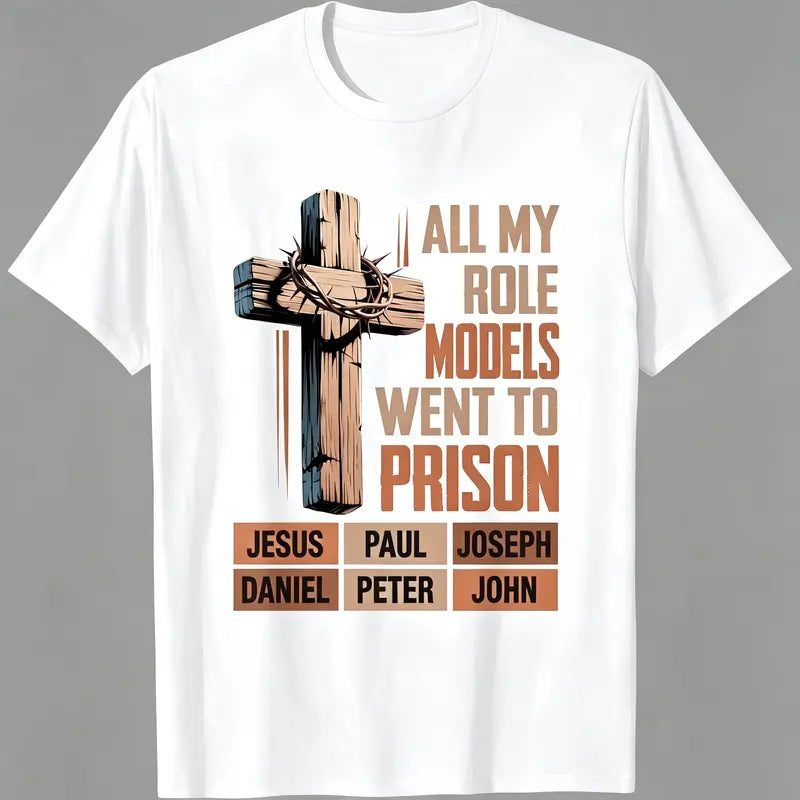 "All My Role Models Went To Prison" Christian Graphic T-Shirt for Men Women – Soft Breathable Cotton Crew Neck Short Sleeve, Wooden Thorn Cross Biblical Tee, Urban Faith Daily Top, Believer Gift, Machine Washable