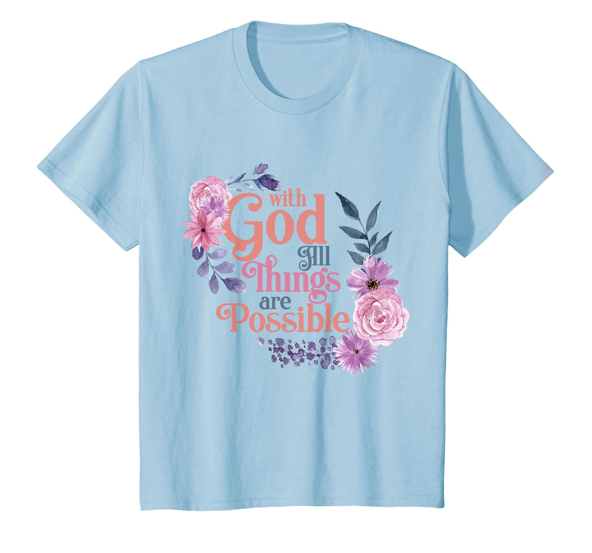 with God All Things are Possible Prayer Bible Verse T-Shirt