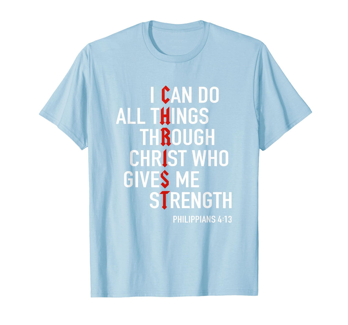 I Can Do All Things Through Christ God Christian Bible Verse T-Shirt