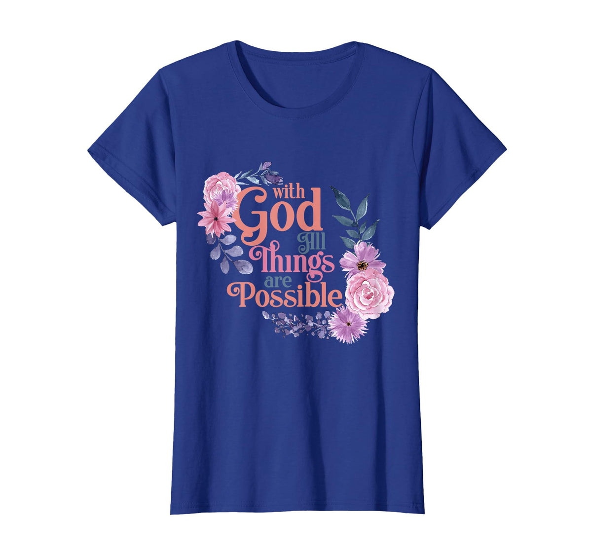 with God All Things are Possible Prayer Bible Verse T-Shirt