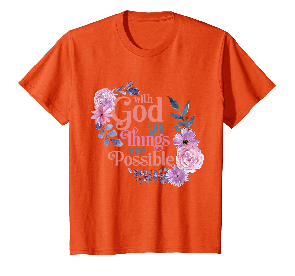 with God All Things are Possible Prayer Bible Verse T-Shirt