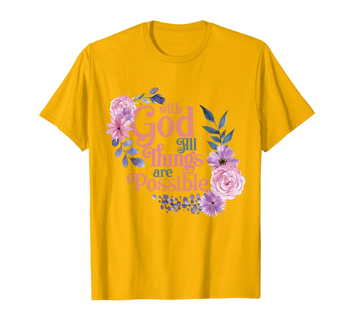 with God All Things are Possible Prayer Bible Verse T-Shirt