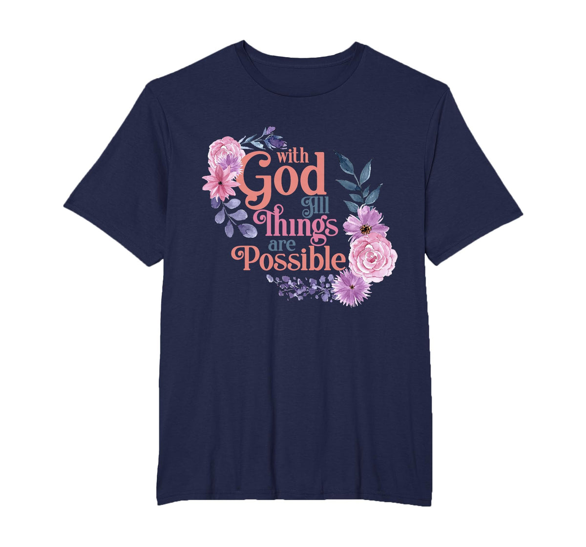 with God All Things are Possible Prayer Bible Verse T-Shirt