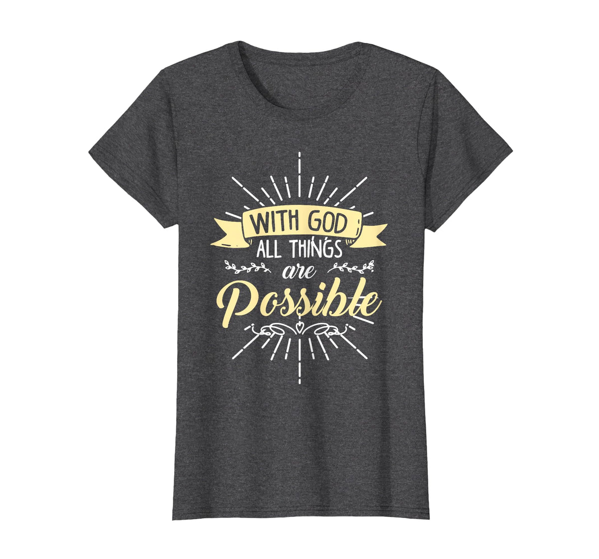 Religious Shirt, with God All Things are Possible T-Shirt