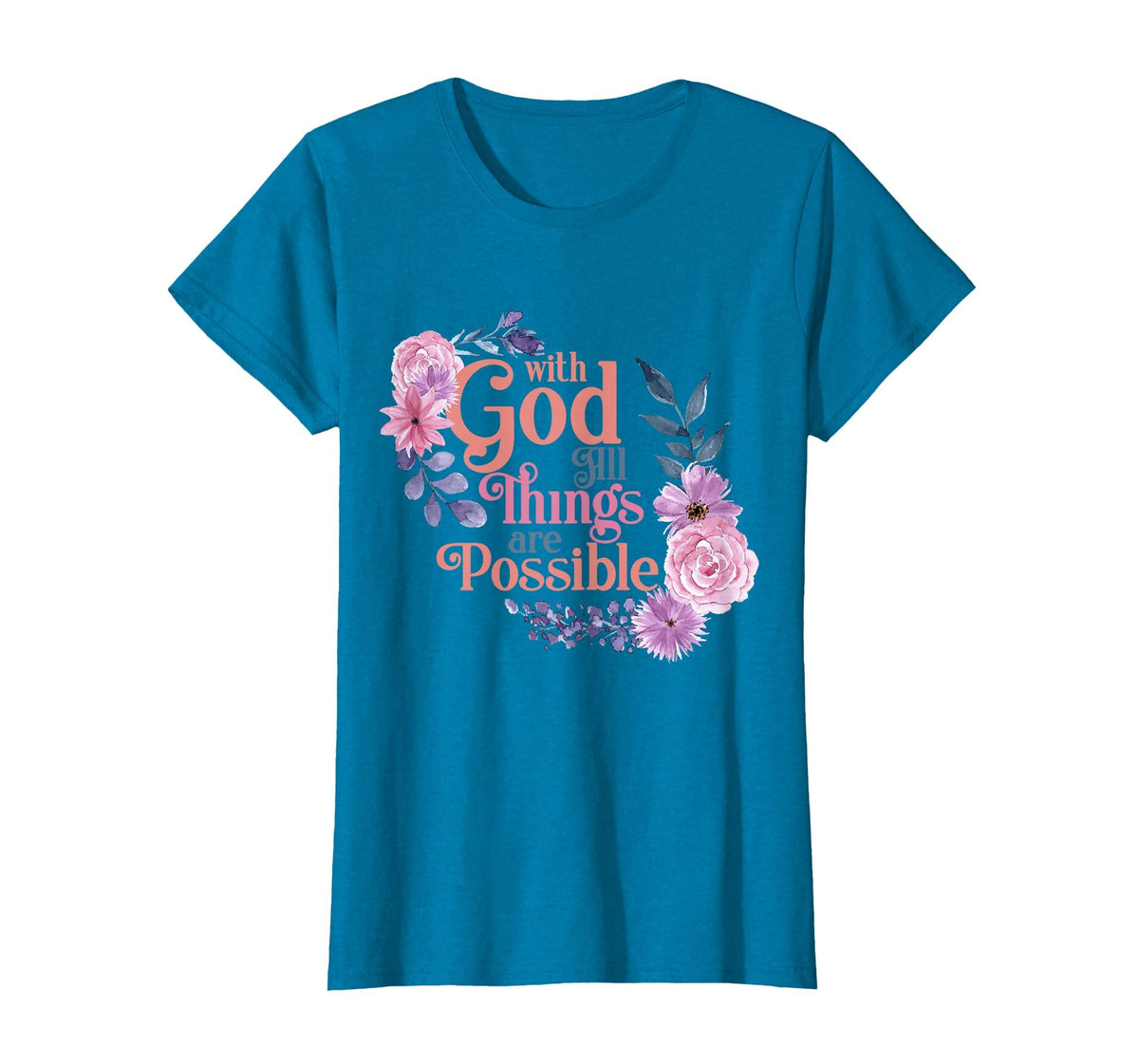 with God All Things are Possible Prayer Bible Verse T-Shirt