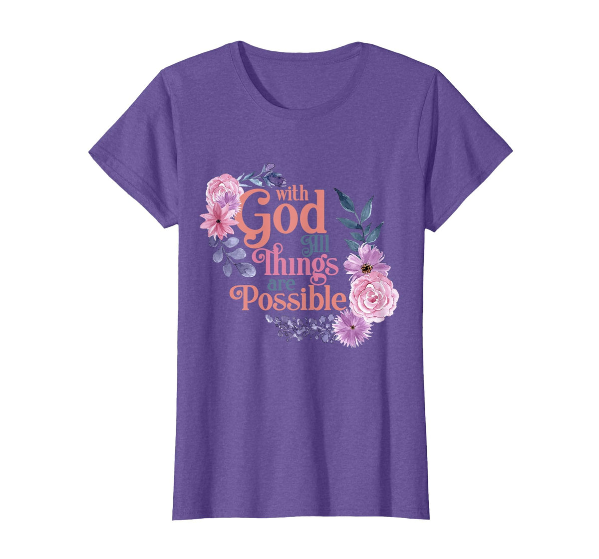 with God All Things are Possible Prayer Bible Verse T-Shirt