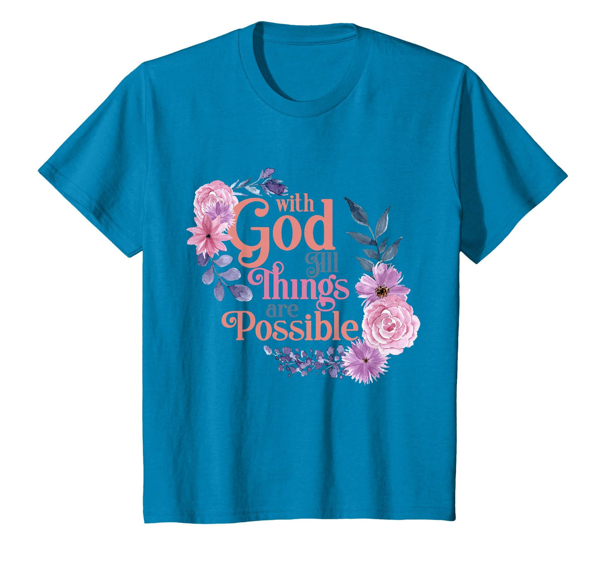 with God All Things are Possible Prayer Bible Verse T-Shirt