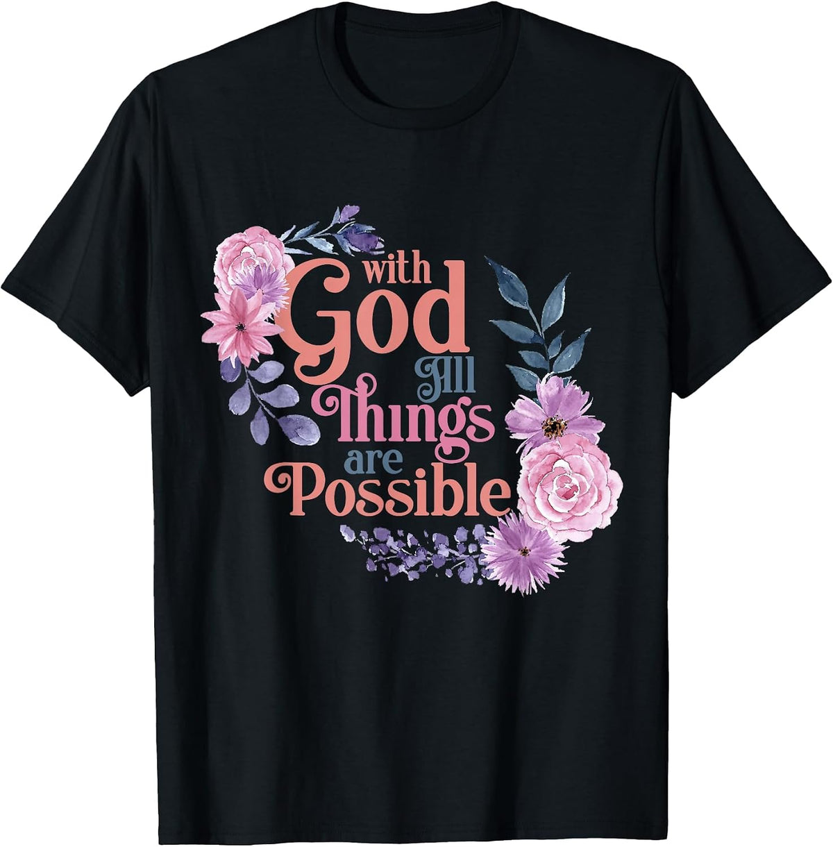 with God All Things are Possible Prayer Bible Verse T-Shirt
