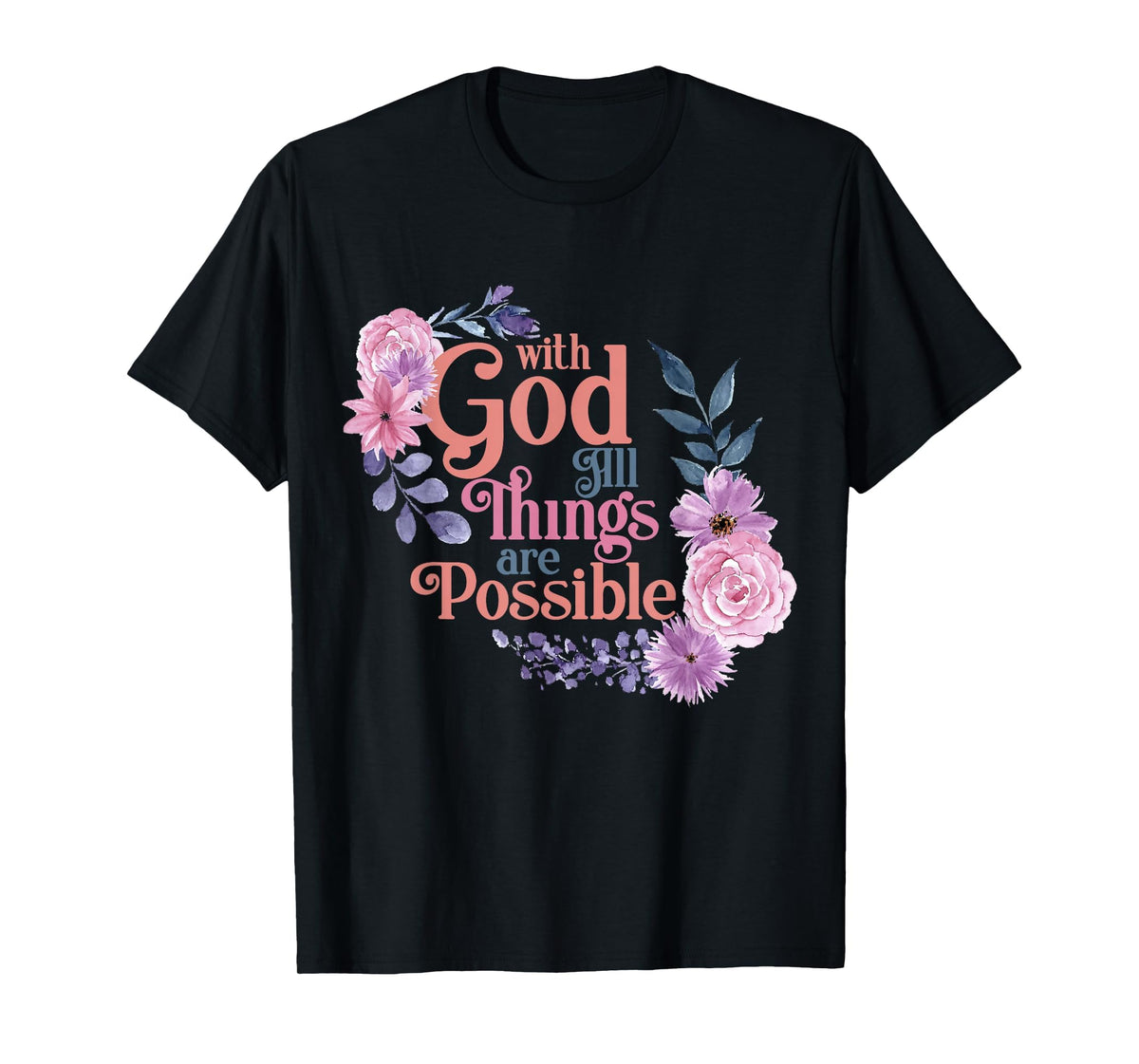 with God All Things are Possible Prayer Bible Verse T-Shirt