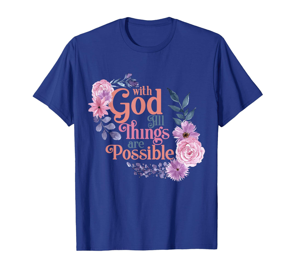 with God All Things are Possible Prayer Bible Verse T-Shirt