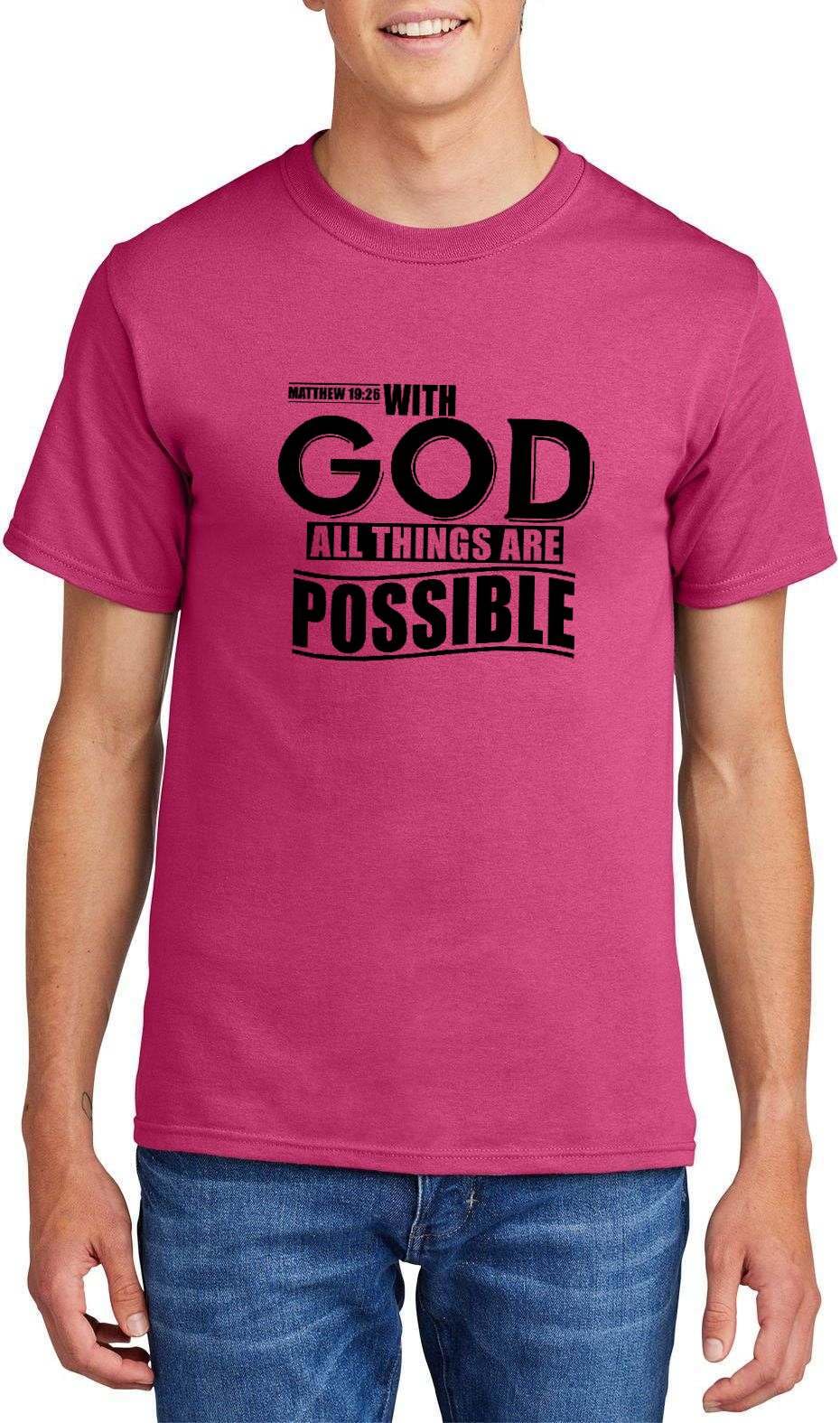 with God All Things are Possible Matthew 19:26 Top Inspirational Bible Verse Graphic Cotton Tee Adult Youth Tall Men Women