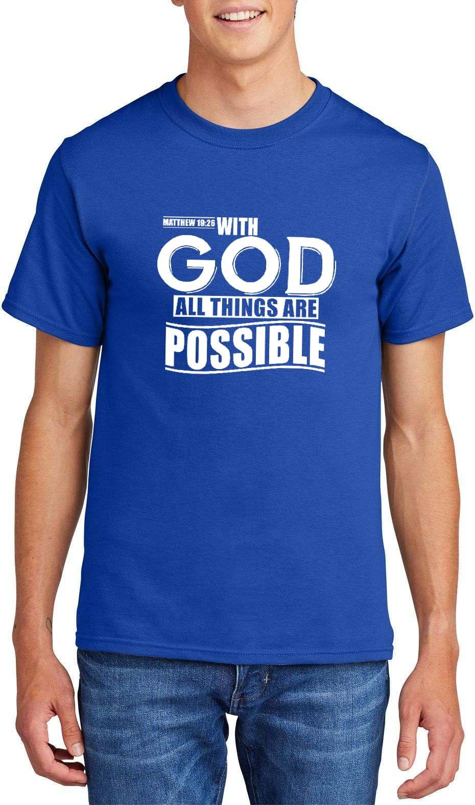 with God All Things are Possible Matthew 19:26 Top Inspirational Bible Verse Graphic Cotton Tee Adult Youth Tall Men Women