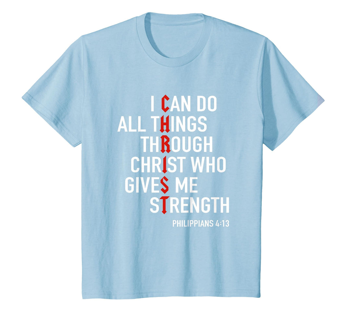 I Can Do All Things Through Christ God Christian Bible Verse T-Shirt