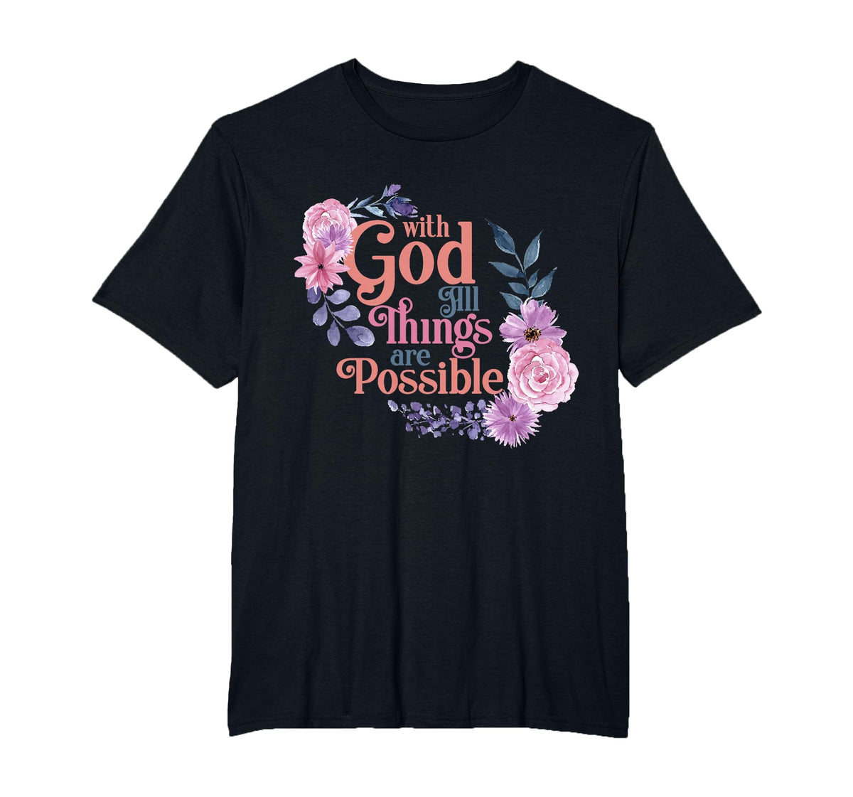 with God All Things are Possible Prayer Bible Verse T-Shirt