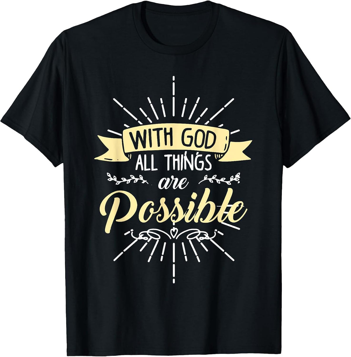 Religious Shirt, with God All Things are Possible T-Shirt