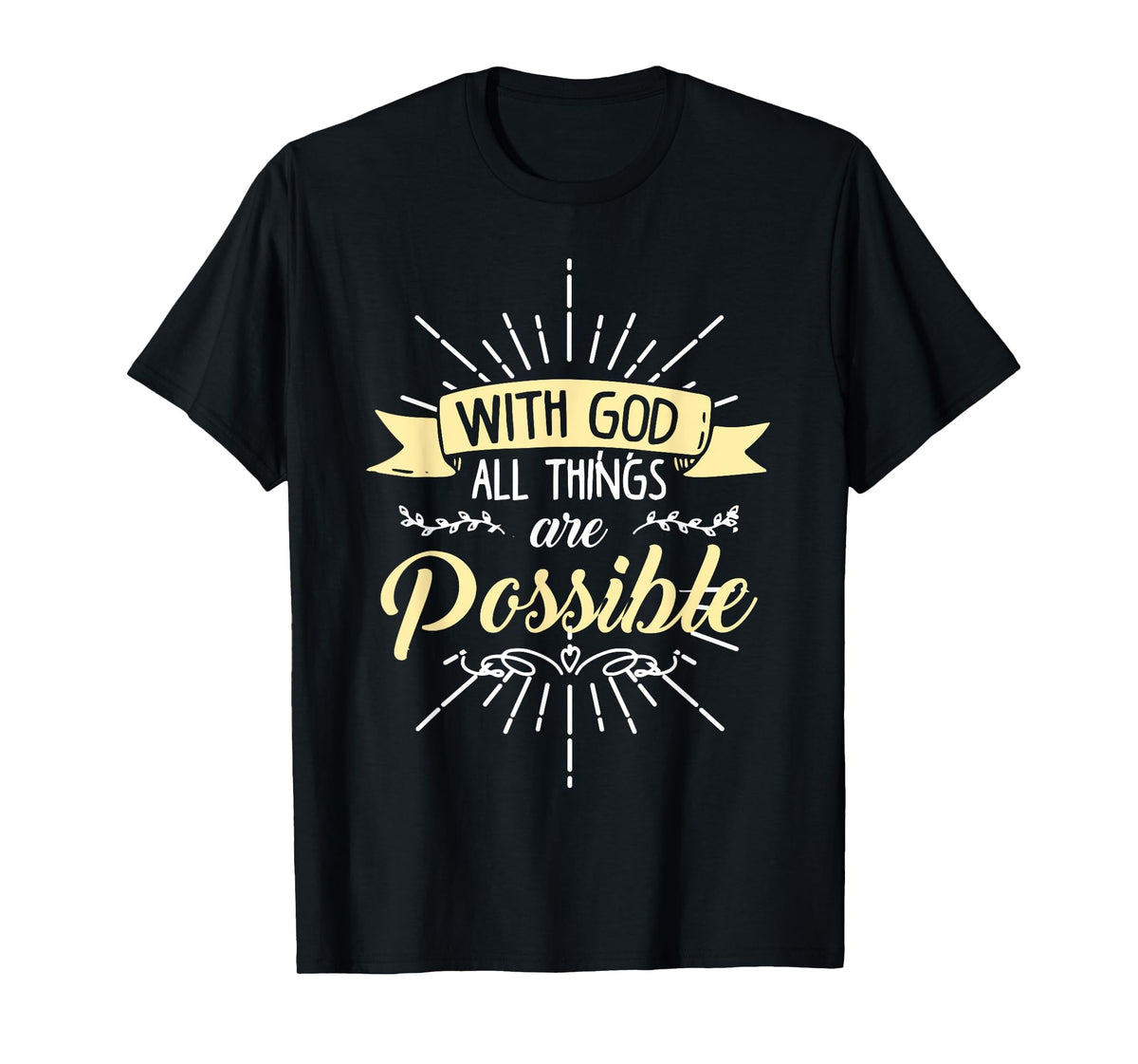 Religious Shirt, with God All Things are Possible T-Shirt