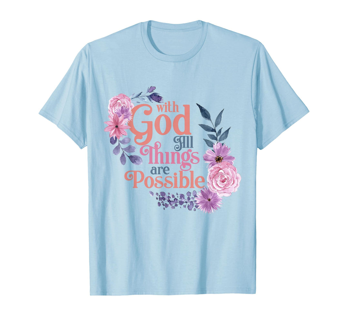 with God All Things are Possible Prayer Bible Verse T-Shirt
