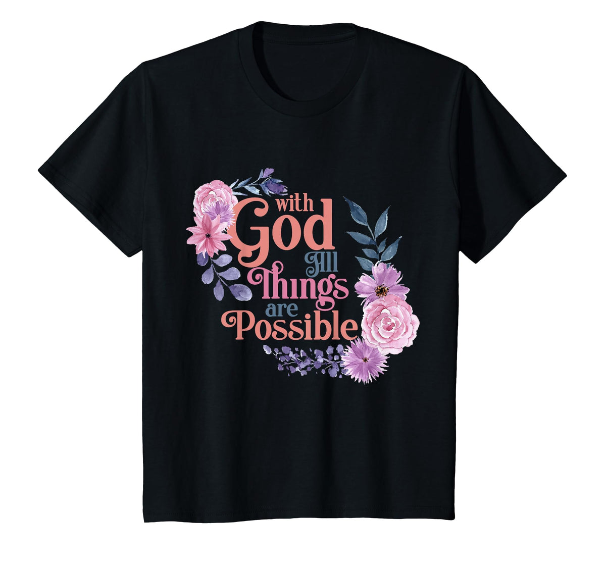 with God All Things are Possible Prayer Bible Verse T-Shirt