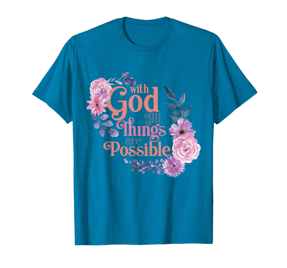 with God All Things are Possible Prayer Bible Verse T-Shirt
