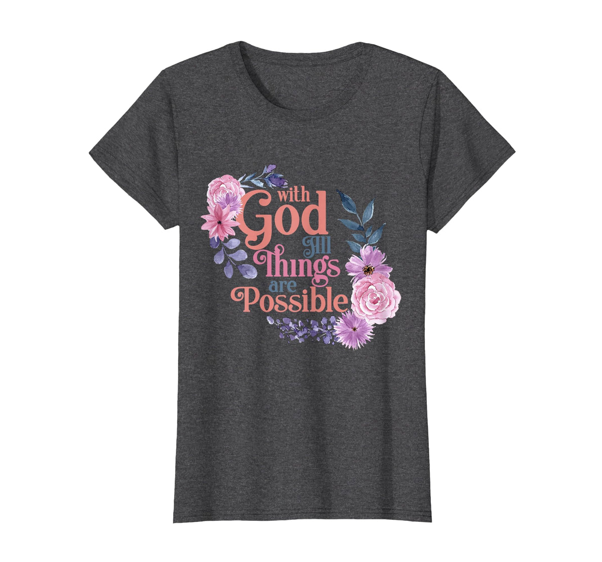 with God All Things are Possible Prayer Bible Verse T-Shirt