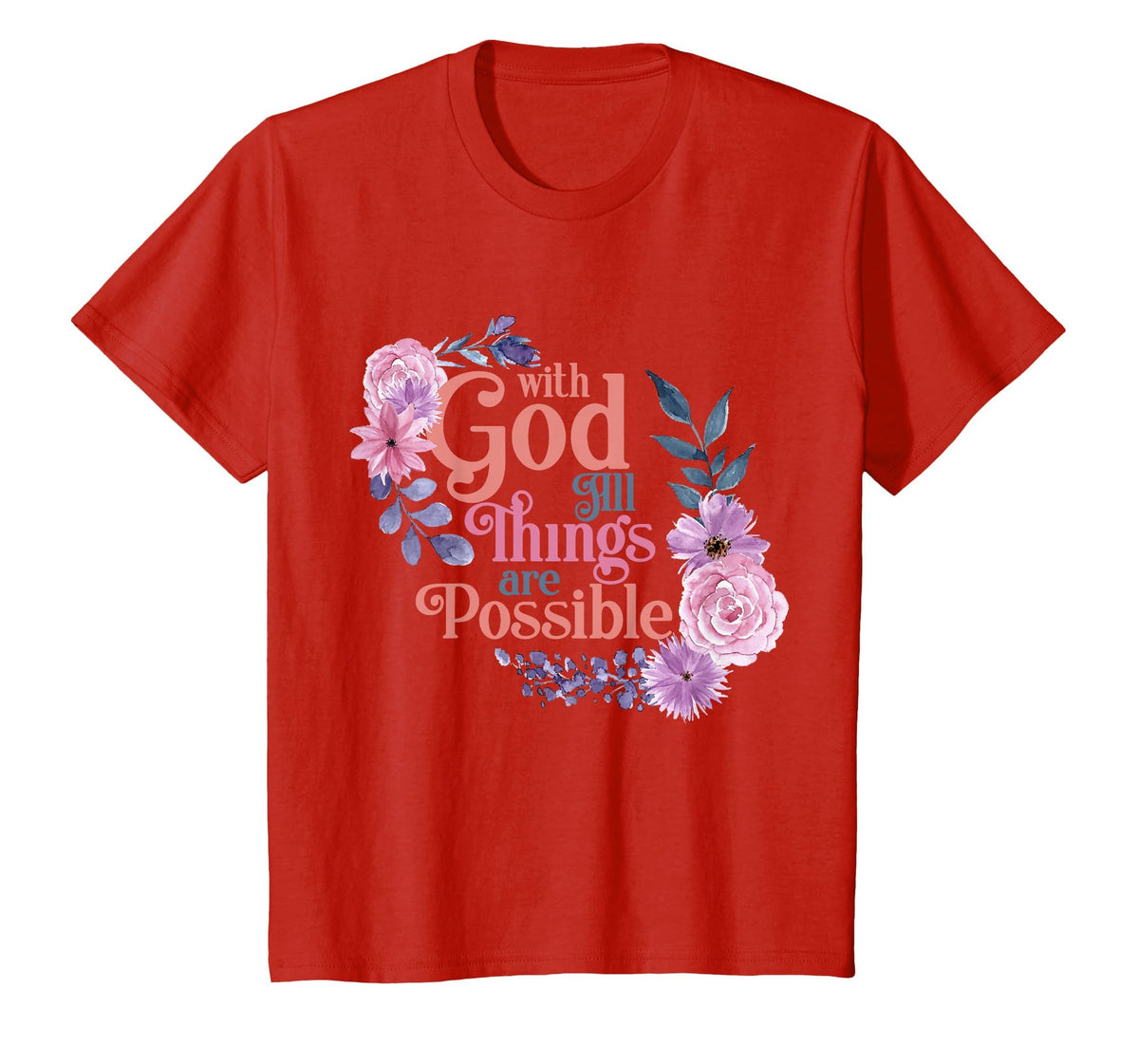 with God All Things are Possible Prayer Bible Verse T-Shirt