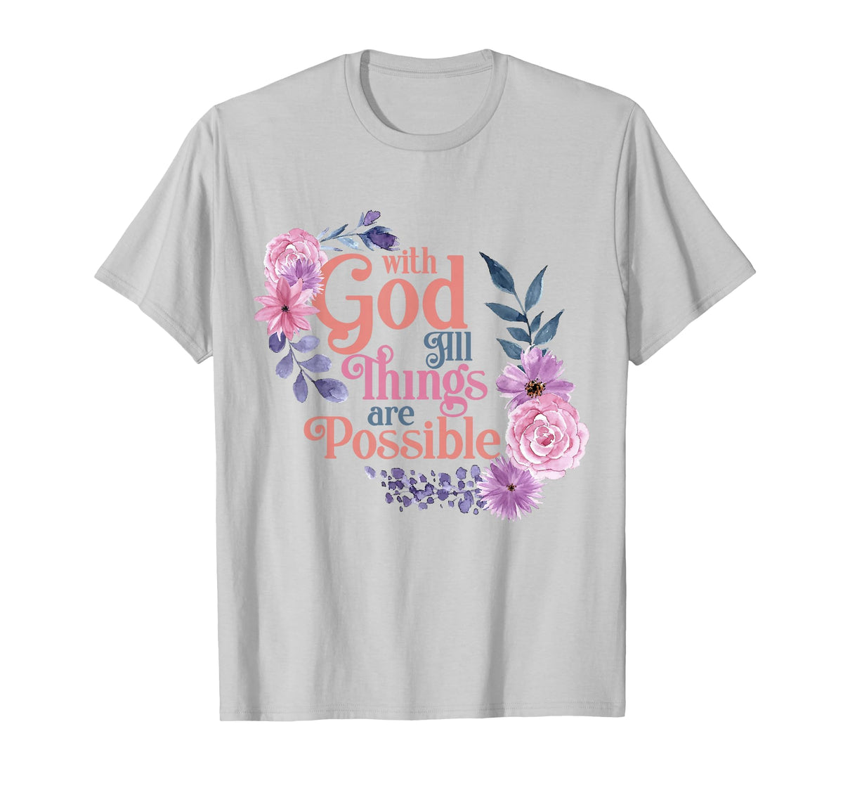 with God All Things are Possible Prayer Bible Verse T-Shirt