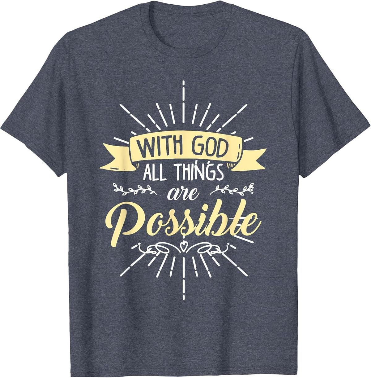 Religious Shirt, with God All Things are Possible T-Shirt