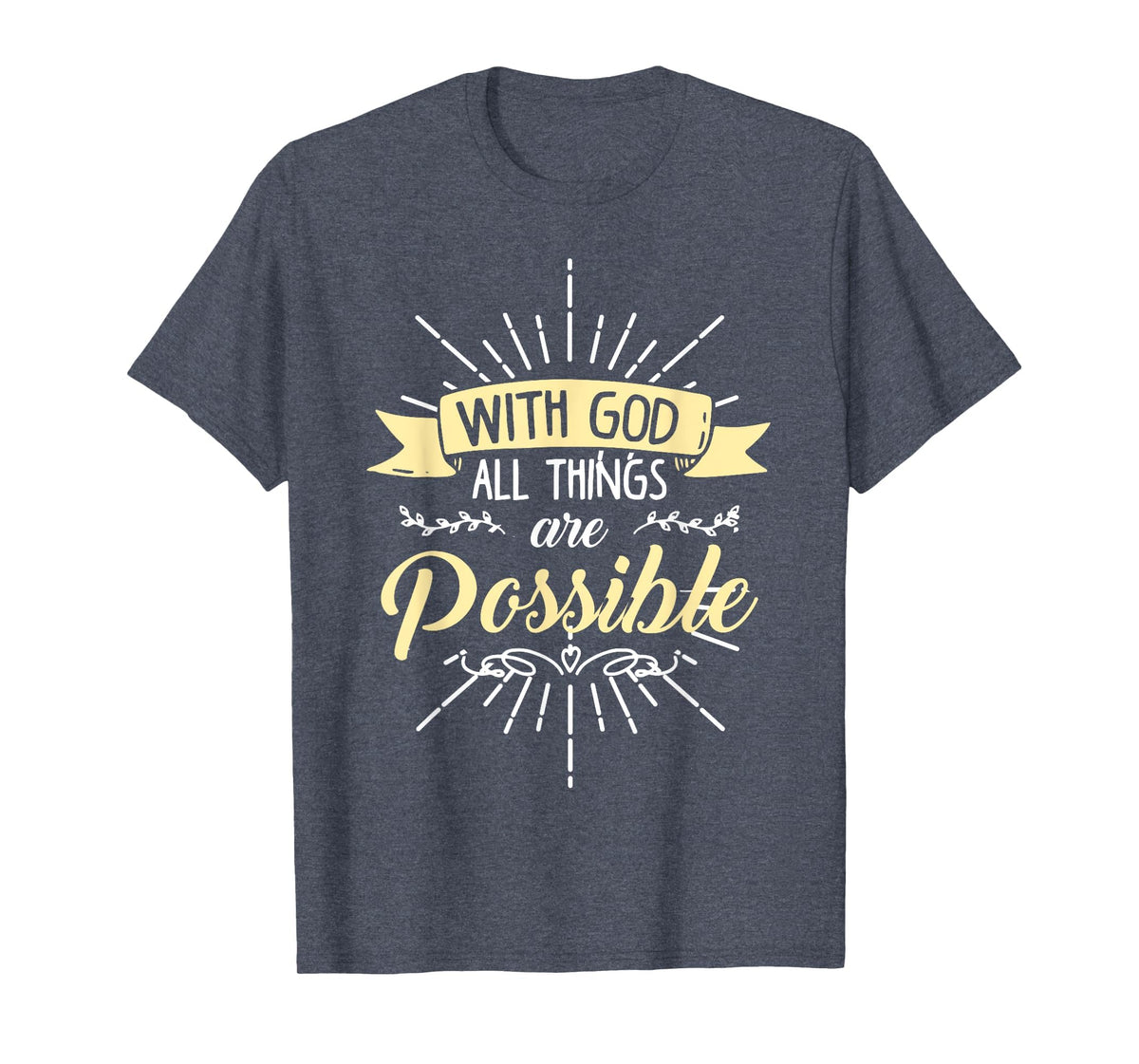 Religious Shirt, with God All Things are Possible T-Shirt