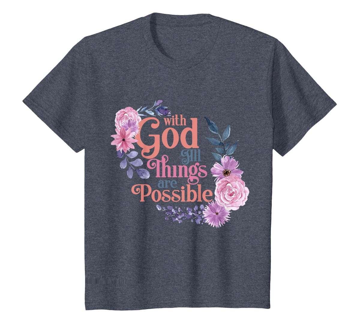 with God All Things are Possible Prayer Bible Verse T-Shirt