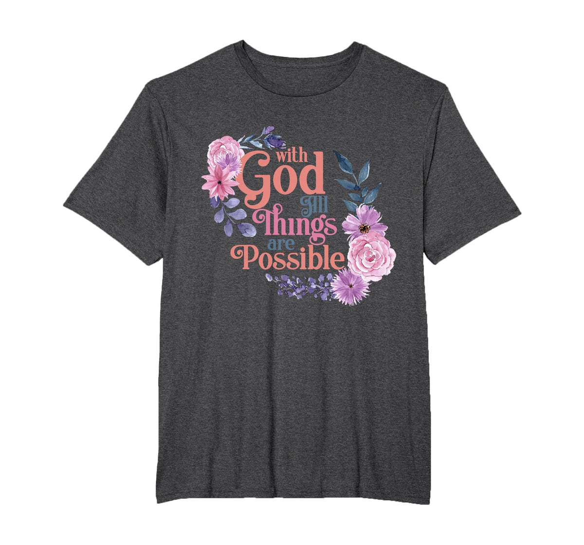 with God All Things are Possible Prayer Bible Verse T-Shirt