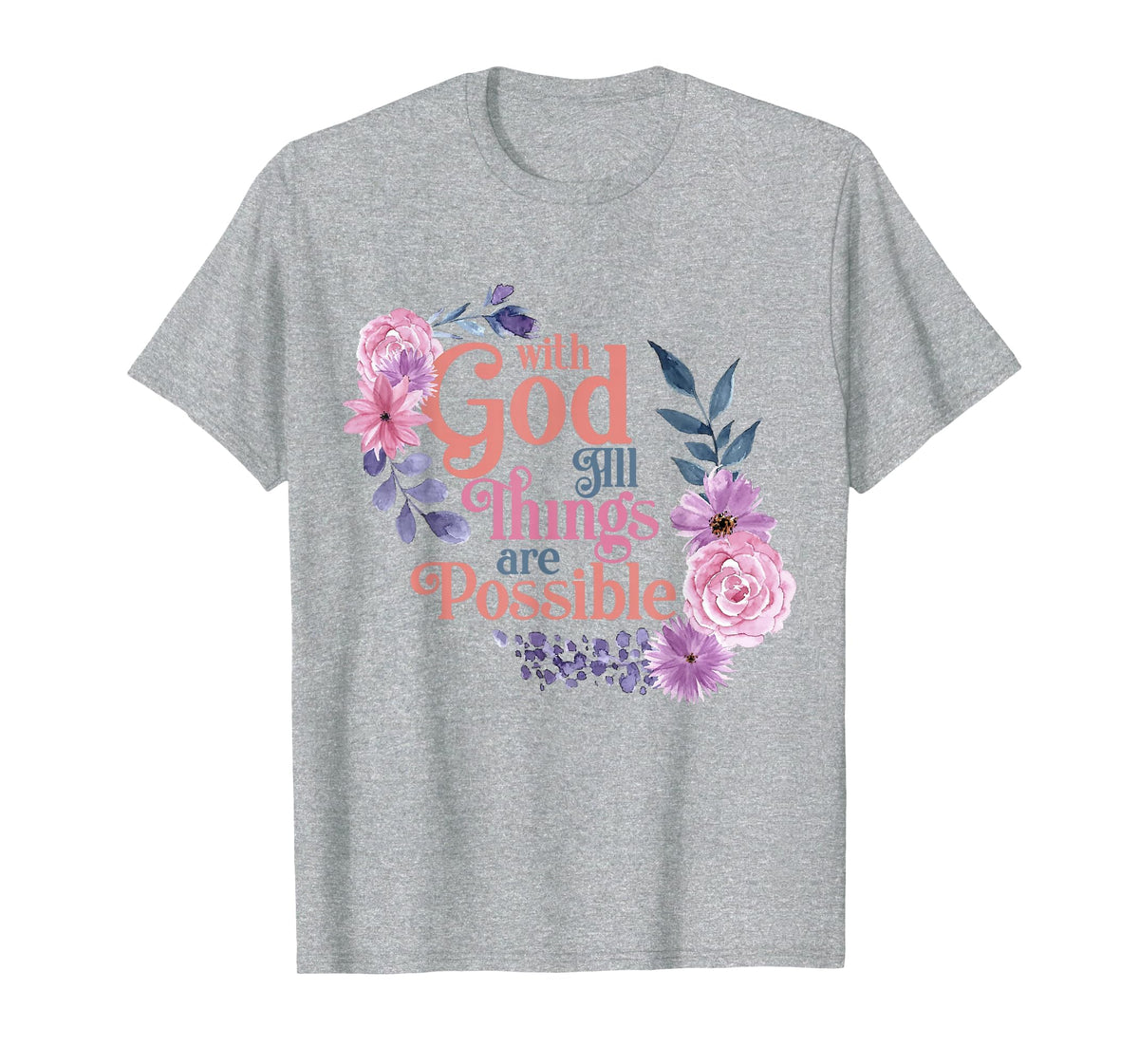 with God All Things are Possible Prayer Bible Verse T-Shirt