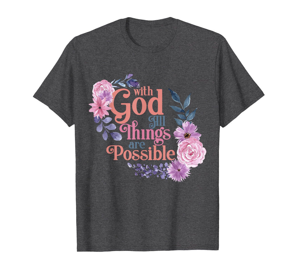with God All Things are Possible Prayer Bible Verse T-Shirt