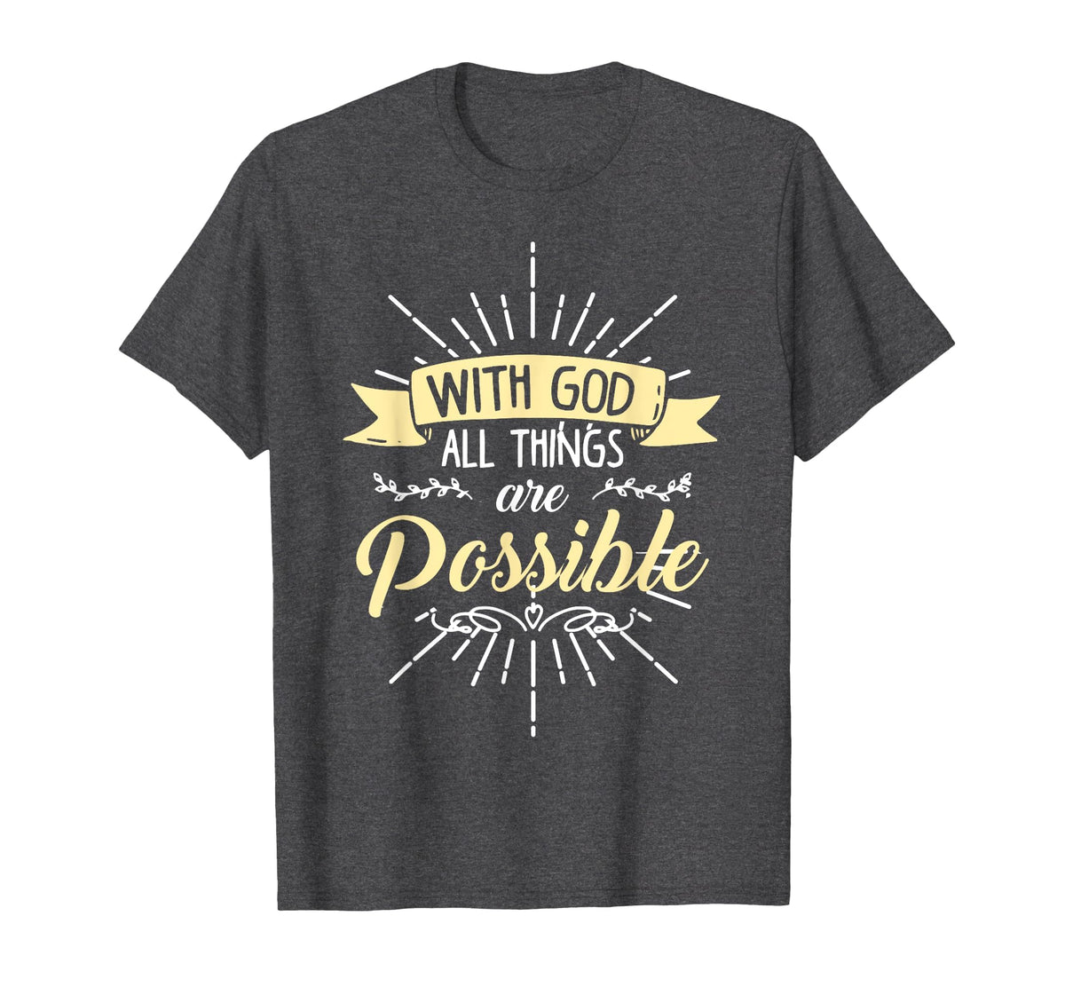 Religious Shirt, with God All Things are Possible T-Shirt