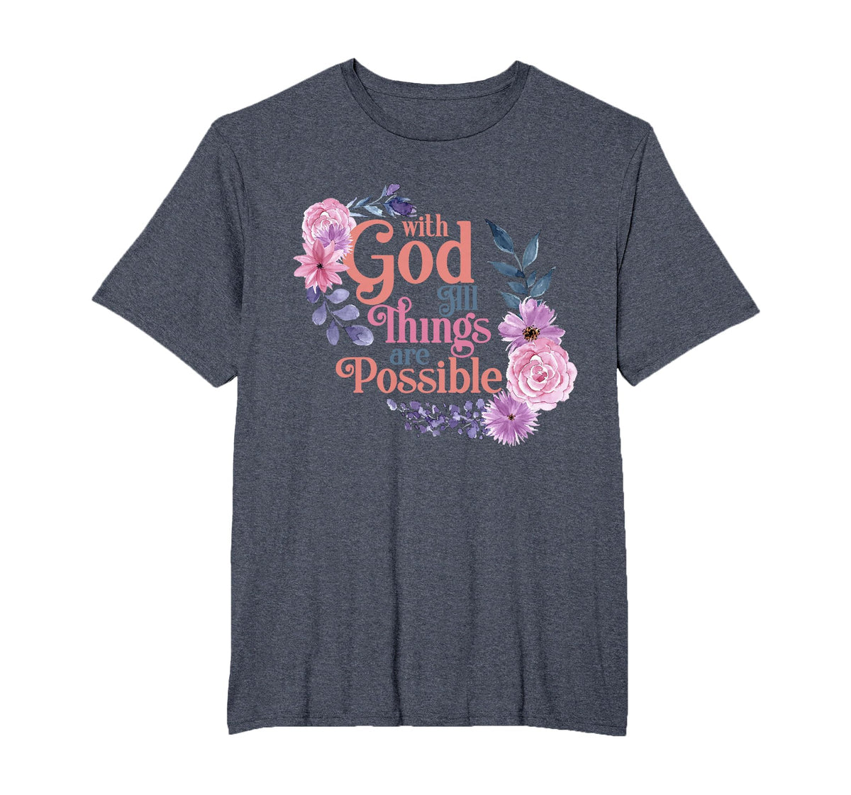 with God All Things are Possible Prayer Bible Verse T-Shirt