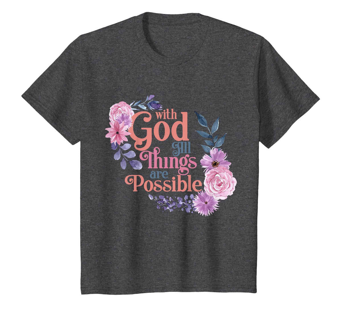 with God All Things are Possible Prayer Bible Verse T-Shirt