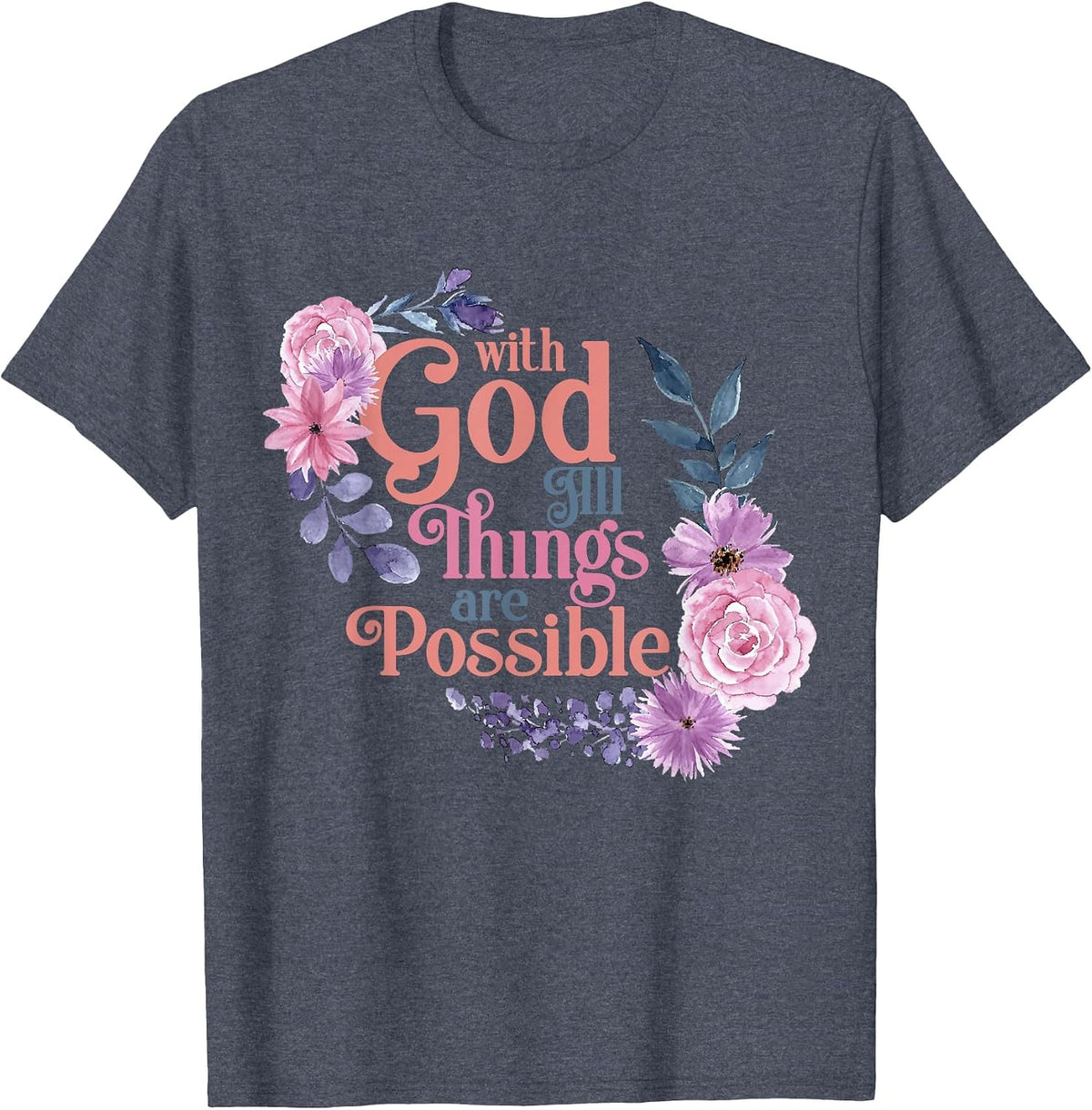 with God All Things are Possible Prayer Bible Verse T-Shirt
