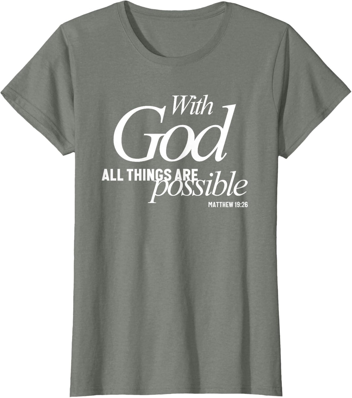 with God All Things are Possible Matthew 19:26 Verse T-Shirt