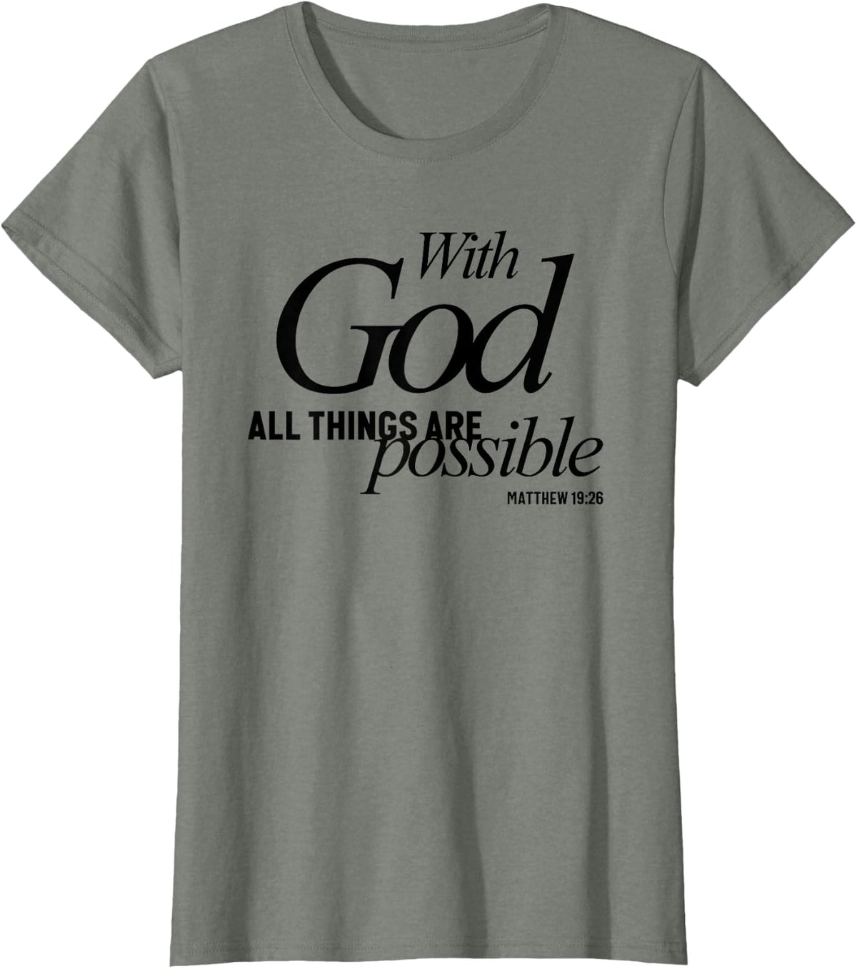 with God All Things are Possible Matthew 19:26 Verse T-Shirt